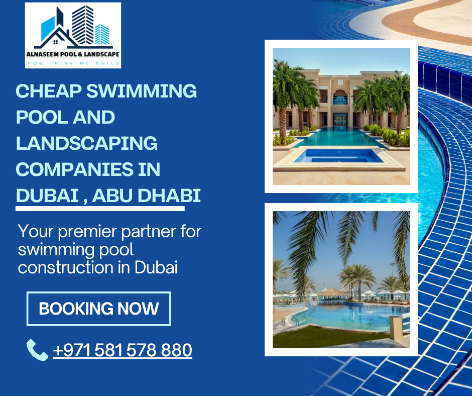 Cheap Swimming pool and landscaping companies in Dubai , Abu Dhabi