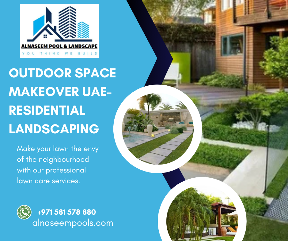 Outdoor space makeover UAE- Residential landscaping
