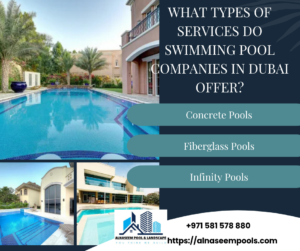 What Types Of Services Do Swimming Pool Companies In Dubai Offer?