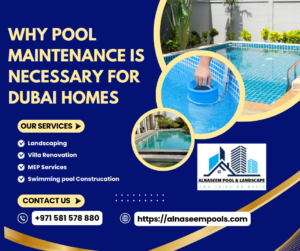Why Pool Maintenance Is Necessary For Dubai Homes