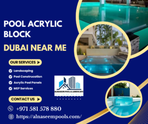 Pool Acrylic Blocks Dubai Near Me: Costs, Types & Where to Buy